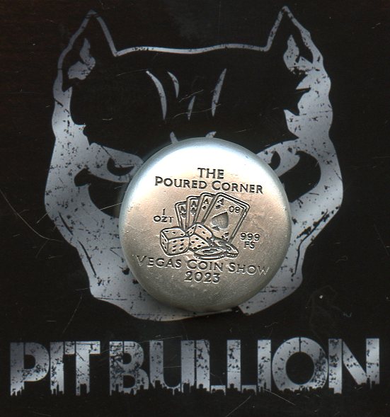 1 oz. Pit Bullion The Poured Corner Vegas Coin Show 2023 .999 Fine Silver Button Low #'s below 10